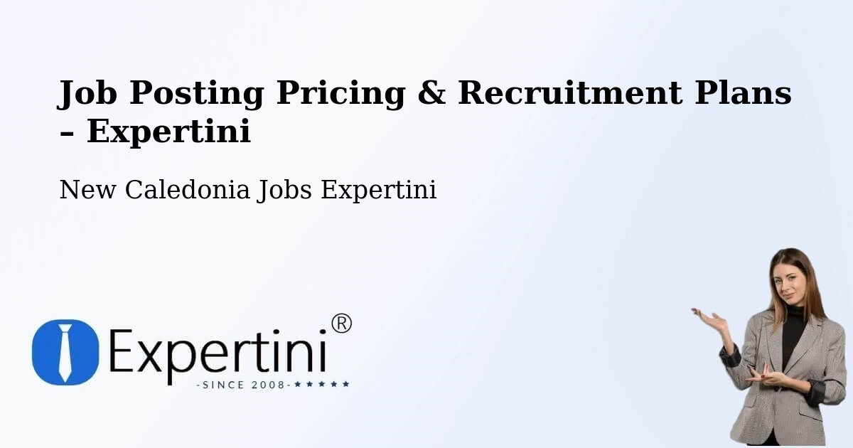 Job Posting Pricing & Recruitment Plans – Ondémia - Ondémia, New Caledonia Jobs Expertini